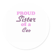 Proud Sister of a Ceo Sticker