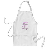 Proud Sister of a Conference Organizer Aprons