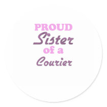 Proud Sister of a Courier Stickers