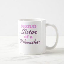 Proud Sister of a Dishwasher Mugs