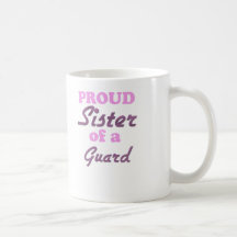 Proud Sister of a Guard Coffee Mugs