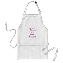 Proud Sister of a Plant Manager Aprons