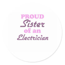 Proud Sister of an Electrician Stickers