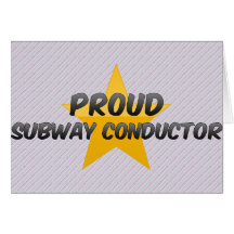 Proud Subway Conductor Greeting Cards