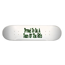 Proud To Be 80's Teen Skateboard Decks