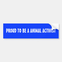 PROUD TO BE A ANIMAL ACTIVIST BUMPER STICKERS