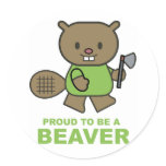 Proud To Be A Beaver Round Sticker