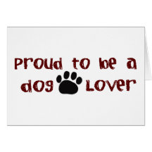Proud To Be A Dog Lover Card