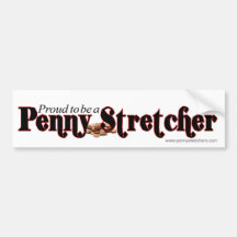 Proud to be a Penny Stretcher - Bumper Sticker