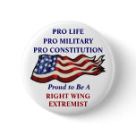 "Proud To Be a Right Wing Extremist" Pinback Button