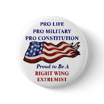 "Proud To Be a Right Wing Extremist" Pinback Button