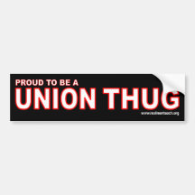 Proud to be a UNION THUG Bumper Stickers