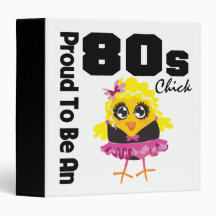 Proud To Be An 80s Chick 3 Ring Binder