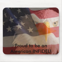 Proud to be an American INFIDEL! Mouse Mats
