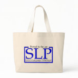 Proud to be an SLP bags