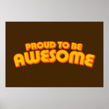 Proud to be Awesome Posters