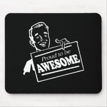 PROUD TO BE AWESOME T-shirt Mousepad