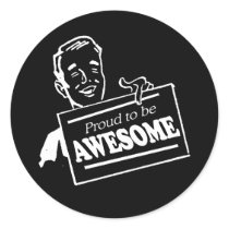 PROUD TO BE AWESOME T-shirt Round Sticker