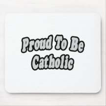 Proud To Be Catholic Mousepad