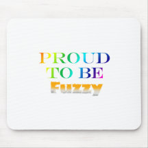 Proud to be Fuzzy Mouse Pad