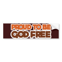 Proud to be God Free Atheist Bumper Stickers