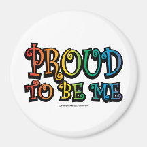 Proud To Be Me LGBT Refrigerator Magnet