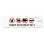 Proud to Be Meat Free Bumper Sticker