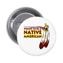 Proud To Be Native American Indian Button