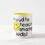 Proud To Teach Amazing Kids Coffee Mugs
