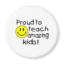 Proud To Teach Amazing Kids (Smiley) Magnets