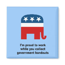 Proud to work while you collect handouts magnet