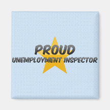 Proud Unemployment Inspector Fridge Magnets