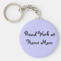 Proud Work at Home Mom Key Chain