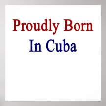 Proudly Born In Cuba Poster