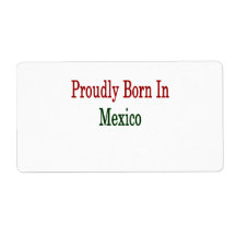 Proudly Born In Mexico Labels