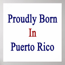 Proudly Born In Puerto Rico Posters