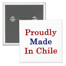 Proudly Made In Chile Button