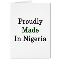 Proudly Made In Nigeria Cards