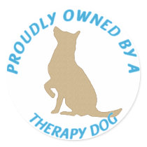 Proudly Owned by a Therapy Dog Round Sticker