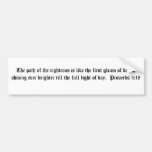 Proverbs 4:18 on a BUMPER STICKER