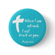 Psalm 56: When I am Afraid I Will Trust in You Pins