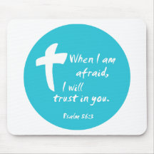 Psalm 56: When I am Afraid I Will Trust in You Mouse Mat
