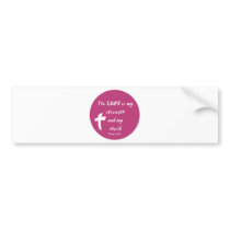 Psalms 28: The Lord is My Strength and Shield Bumper Sticker
