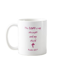 Psalms 28: The Lord is My Strength and Shield Mugs