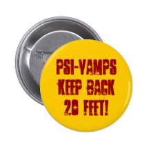 PSI-VAMPS KEEP BACK 20 Feet! - Customized Pinback Buttons