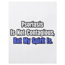 Psoriasis Is Not Contagious..