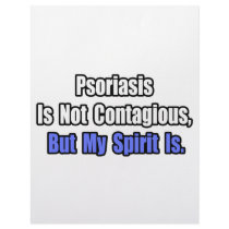 Psoriasis Is Not Contagious..