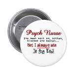 Psych Nurse Hilarious sayings Gifts Pinback Button