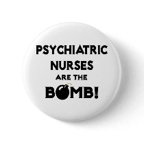 Psychiatric Nurses Are The Bomb!