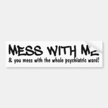 PSYCHIATRIC WARD bumpersticker Bumper Sticker